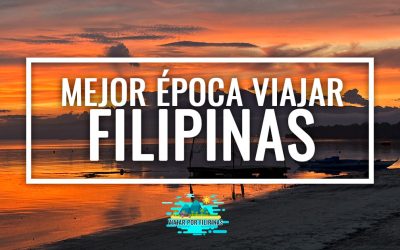 Mejor época para viajar a Filipinas, ¿cuándo viajar?