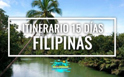 Itinerario de viaje a Filipinas de 15 días por libre: planning y consejos
