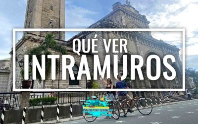 Qué ver en Intramuros (Manila): un recorrido de unas horas por la historia de Filipinas