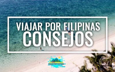 Recomendaciones y consejos para viajar a Filipinas